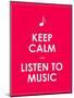 Keep Calm and Listen to Music,Vector Background,Eps10-place4design-Mounted Art Print