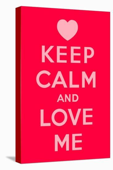 Keep Calm and Love Me-Thomaspajot-Stretched Canvas