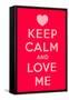 Keep Calm and Love Me-Thomaspajot-Framed Stretched Canvas