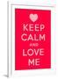 Keep Calm and Love Me-Thomaspajot-Framed Art Print