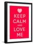 Keep Calm and Love Me-Thomaspajot-Framed Art Print