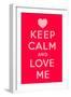 Keep Calm and Love Me-Thomaspajot-Framed Art Print