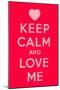Keep Calm and Love Me-Thomaspajot-Mounted Premium Giclee Print