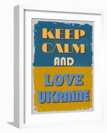 Keep Calm and Love Ukraine. Motivational Poster.-sibgat-Framed Art Print