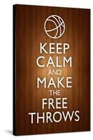 Keep Calm and Make the Free Throws Poster-null-Stretched Canvas