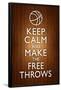 Keep Calm and Make the Free Throws-null-Framed Poster