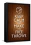 Keep Calm and Make the Free Throws-null-Framed Stretched Canvas