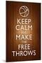 Keep Calm and Make the Free Throws-null-Mounted Art Print