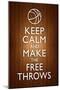 Keep Calm and Make the Free Throws-null-Mounted Poster