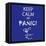 Keep Calm and Panic-Mirage3-Framed Stretched Canvas