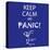 Keep Calm and Panic-Mirage3-Stretched Canvas