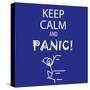 Keep Calm and Panic-Mirage3-Stretched Canvas