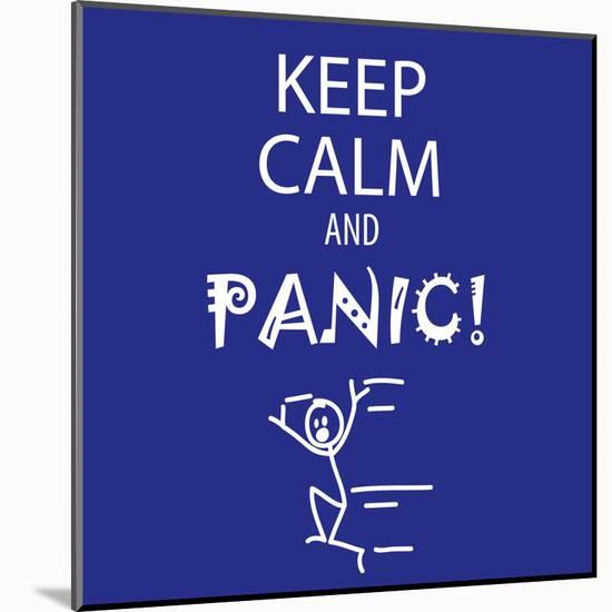 Keep Calm and Panic-Mirage3-Mounted Art Print