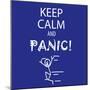 Keep Calm and Panic-Mirage3-Mounted Art Print