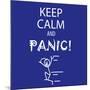 Keep Calm and Panic-Mirage3-Mounted Art Print