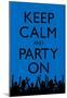 Keep Calm and Party On (Blue)-null-Mounted Poster