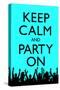 Keep Calm and Party On, Blue-null-Stretched Canvas