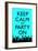 Keep Calm and Party On, Blue-null-Framed Poster