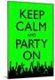 Keep Calm and Party On (Green)-null-Mounted Poster