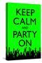 Keep Calm and Party On, Green-null-Stretched Canvas