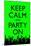 Keep Calm and Party On (Green)-null-Mounted Art Print