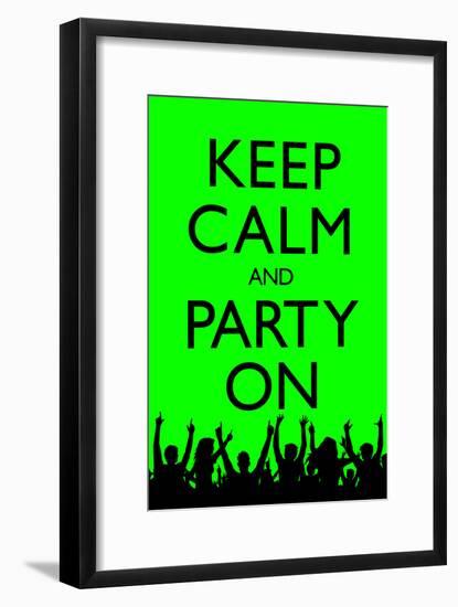 Keep Calm and Party On, Green-null-Framed Poster