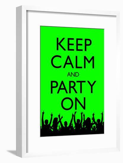 Keep Calm and Party On, Green-null-Framed Poster