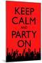 Keep Calm and Party On (Red)-null-Mounted Poster