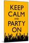 Keep Calm and Party On (Yellow)-null-Mounted Poster