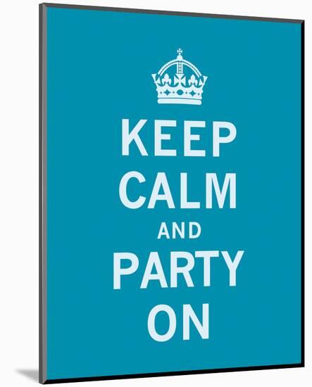 Keep Calm and Party On-The Vintage Collection-Mounted Art Print