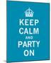 Keep Calm and Party On-The Vintage Collection-Mounted Giclee Print