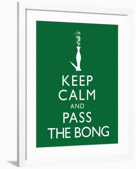 Keep Calm and Pass the Bong Poster-null-Framed Poster