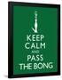 Keep Calm and Pass the Bong Poster-null-Framed Poster