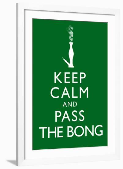 Keep Calm and Pass the Bong-null-Framed Art Print