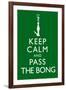 Keep Calm and Pass the Bong-null-Framed Art Print