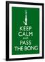 Keep Calm and Pass the Bong-null-Framed Art Print