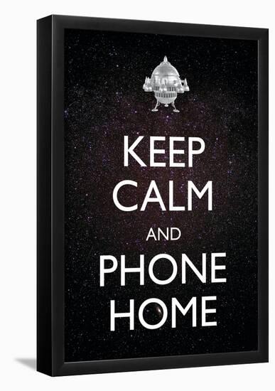 Keep Calm And Phone Home-null-Framed Poster