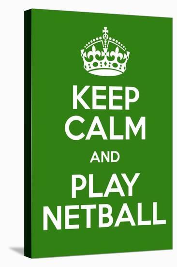 Keep Calm and Play Netball-Andrew S Hunt-Stretched Canvas