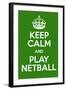 Keep Calm and Play Netball-Andrew S Hunt-Framed Art Print