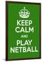 Keep Calm and Play Netball-Andrew S Hunt-Framed Art Print