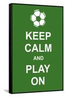 Keep Calm and Play On-prawny-Framed Stretched Canvas