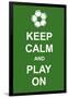 Keep Calm and Play On-prawny-Framed Art Print