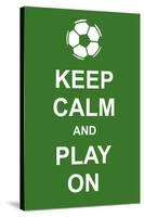 Keep Calm and Play On-prawny-Stretched Canvas