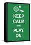 Keep Calm and Play On-prawny-Framed Stretched Canvas