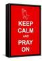 Keep Calm and Pray On-prawny-Framed Stretched Canvas