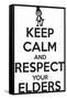 Keep Calm and Respect Your Elders-Andrew S Hunt-Framed Stretched Canvas