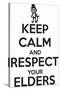 Keep Calm and Respect Your Elders-Andrew S Hunt-Stretched Canvas