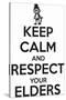 Keep Calm and Respect Your Elders-Andrew S Hunt-Stretched Canvas