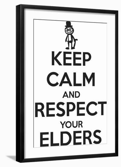 Keep Calm and Respect Your Elders-Andrew S Hunt-Framed Art Print