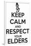 Keep Calm and Respect Your Elders-Andrew S Hunt-Framed Art Print